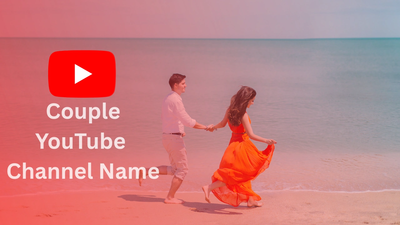 Couple YouTube Channel Name Ideas